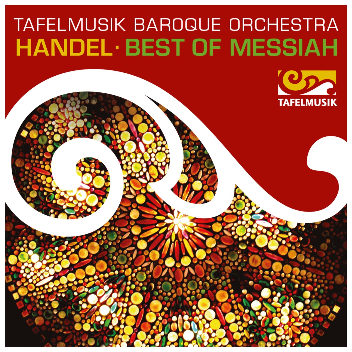 Handel: Best of Messiah, HWV 56 by Tafelmusik Chamber Choir, Tafelmusik & Ivars Taurins album cover