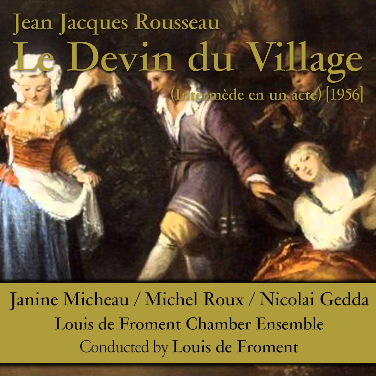 Rousseau: Le devin du village (Intermède en un acte) [1956] by Louis De Froment Chamber Ensemble, Louis de Froment, Janine Micheau, Michel Roux & Nicolai Gedda album cover