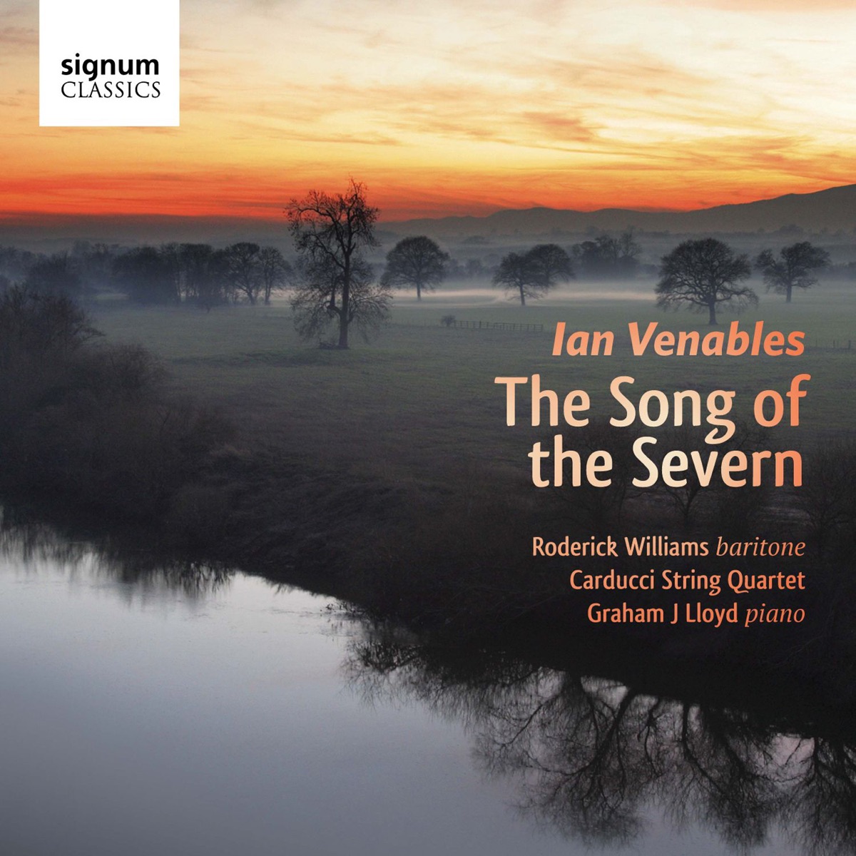 Ian Venables: "The Song of the Severn" - Song Cycles and Songs by Roderick Williams, Carducci String Quartet & Graham J. Lloyd album cover