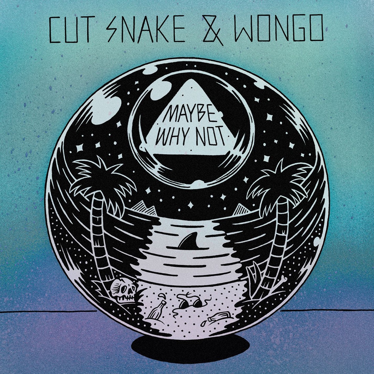 Maybe Why Not - Single by Cut Snake & Wongo album cover