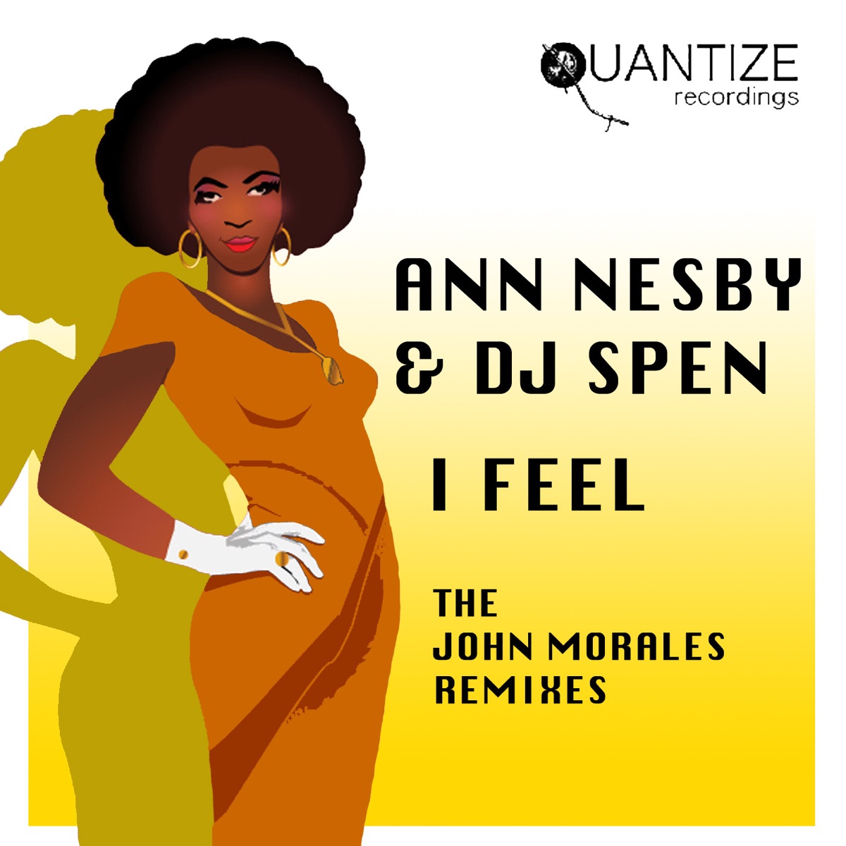 I Feel (The John Morales Remixes) by Ann Nesby & DJ Spen album cover