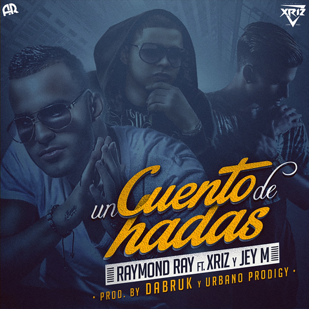 Cuento de Hadas (feat. Xriz & Jey M) - Single by Raymond Ray album cover