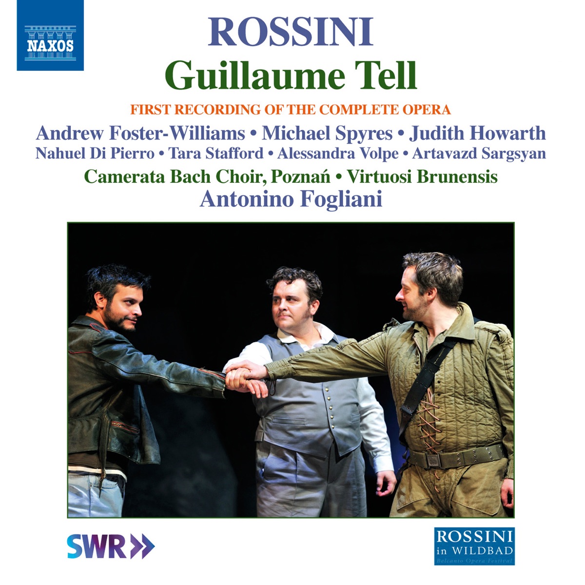 Rossini: Guillaume Tell (Complete Version Live) by Andrew Foster-Williams, Judith Howarth, Michael Spyres, Alessandra Volpe, Camerata Bach Choir Poznań, Virtuosi Brunensis & Antonino Fogliani album cover