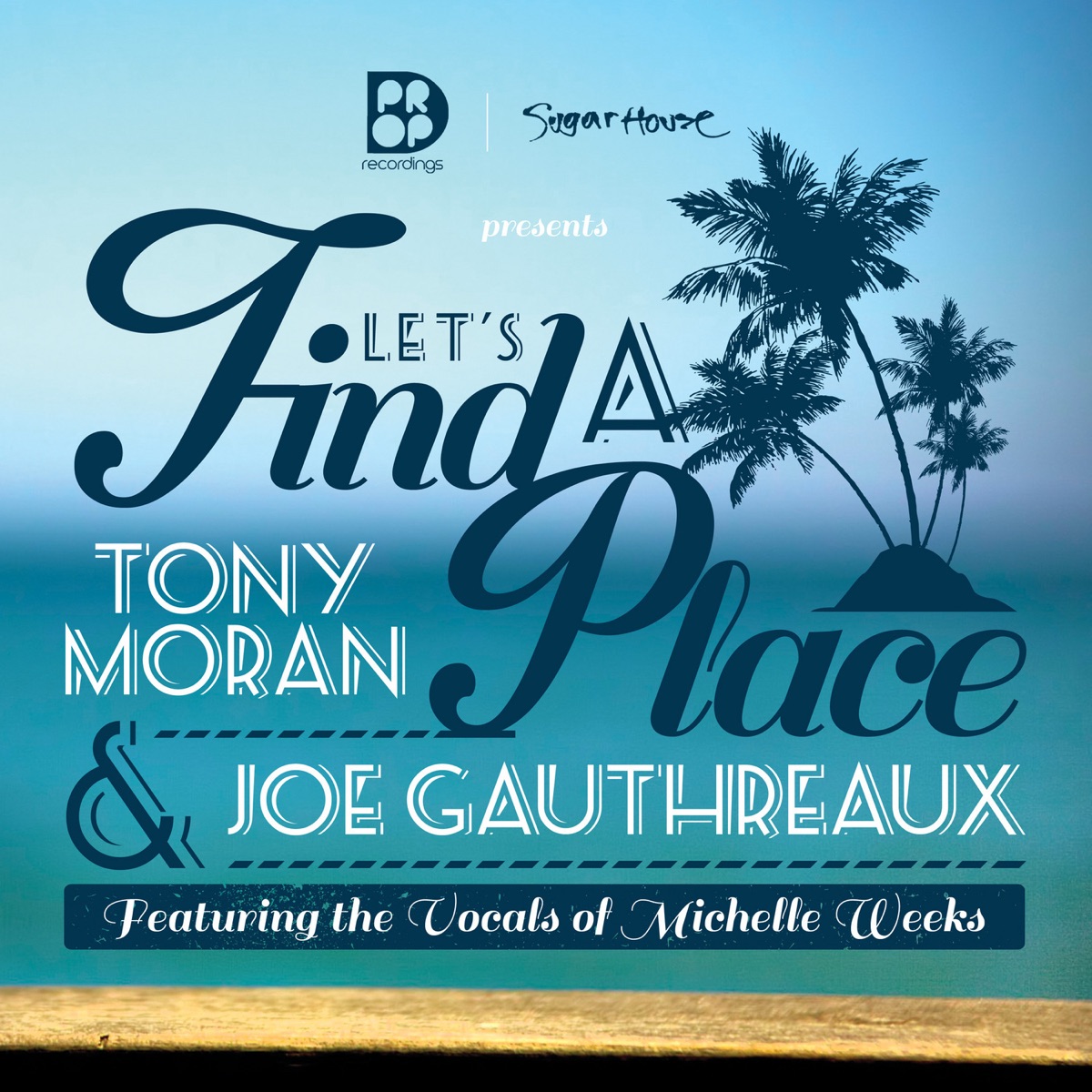 Let's Find a Place (feat. Michelle Weeks) - Single by Tony Moran & Joe Gauthreaux album cover