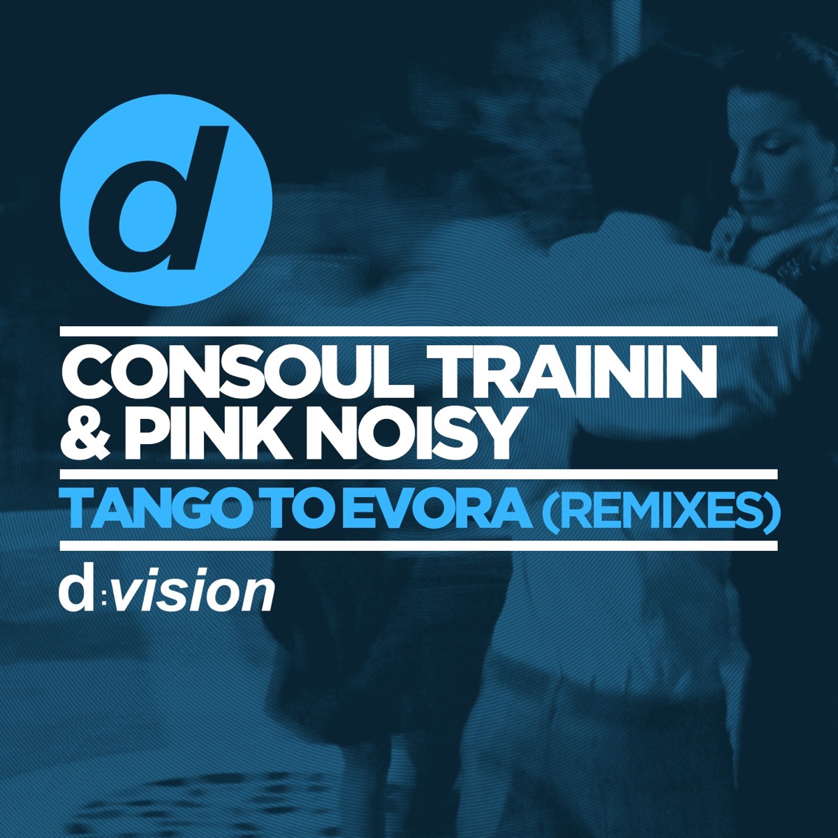 Tango To Evora (Remixes) - Single by Consoul Trainin & Pink Noisy album cover