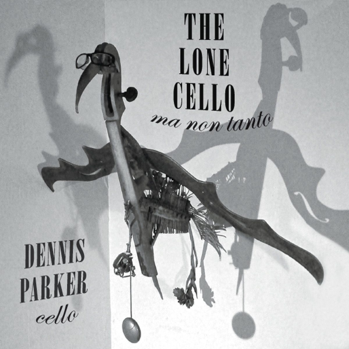 The Lone Cello, ma non tanto by Dennis Parker album cover