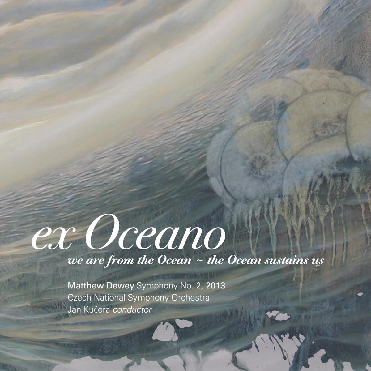 Matthew Dewey: Ex Oceano by Czech National Symphony Orchestra & Jan Kučera album cover