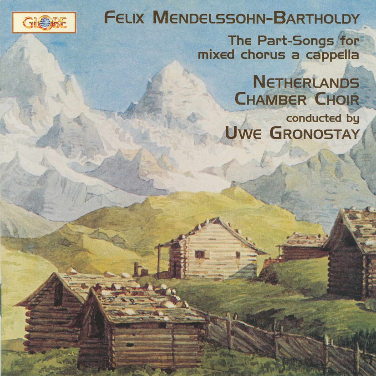 Mendelssohn: The Complete Part-Songs for Mixed Chorus a Cappella by Uwe Gronostay & Netherlands Chamber Choir album cover