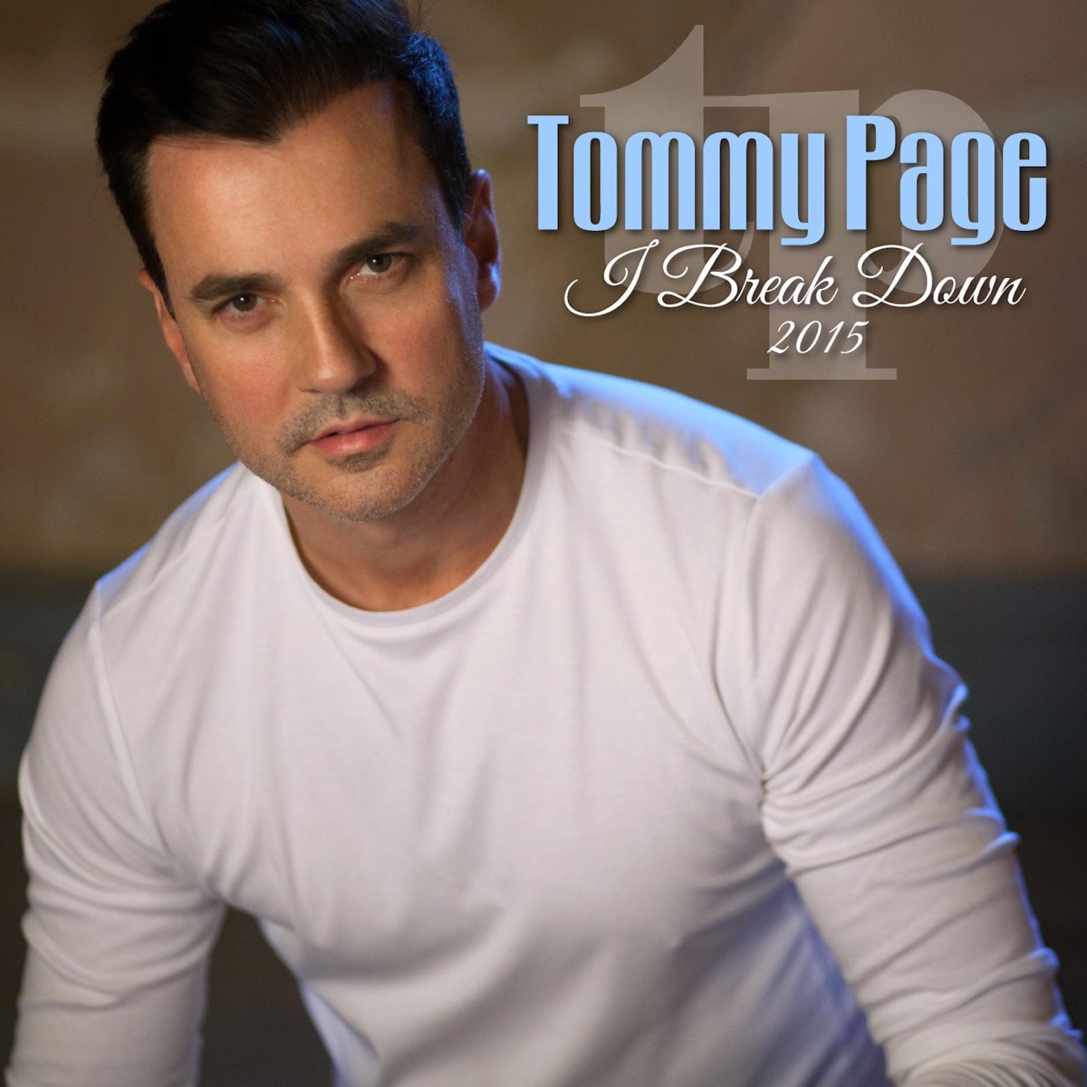 I Break Down 2015 - Single by Tommy Page album cover