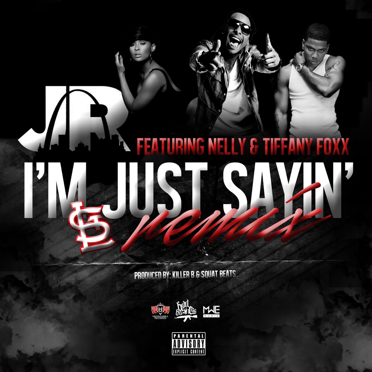 I'm Just Sayin' (feat. Nelly & Tiffany Foxx) [Remix] - Single by J.R. album cover