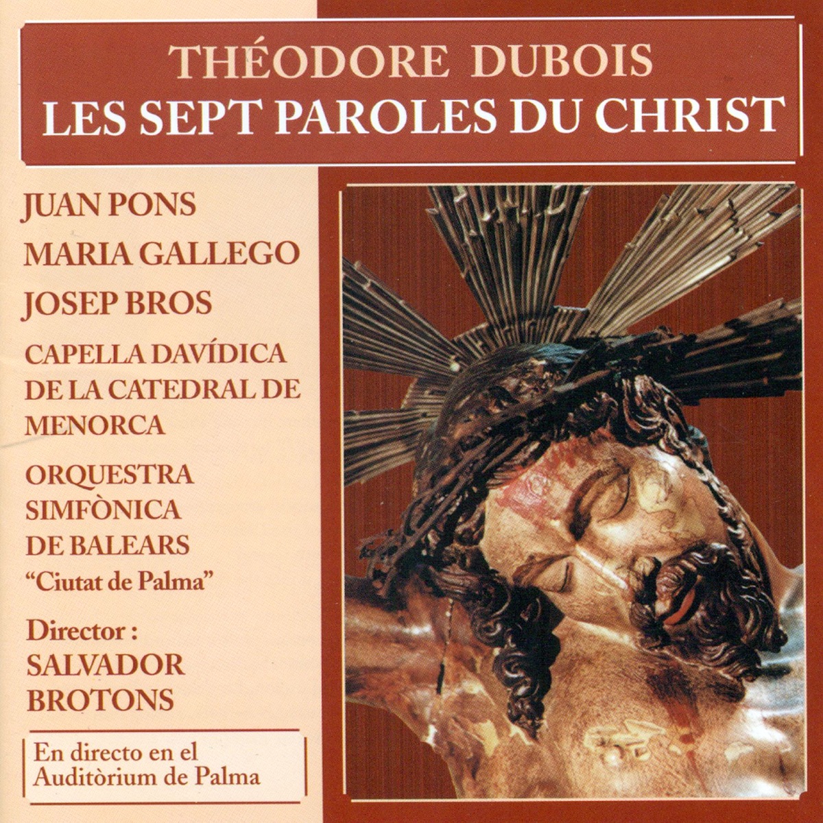 Théodore Dubois: Les Sept Paroles du Christ by Orquestra Simfònica de Balears ¨Ciutat de Palma¨, Capella Davídica de la Catedral de Menorca, Salvador Brotons, Juan Pons, Maria Gallego & Josep Bros album cover