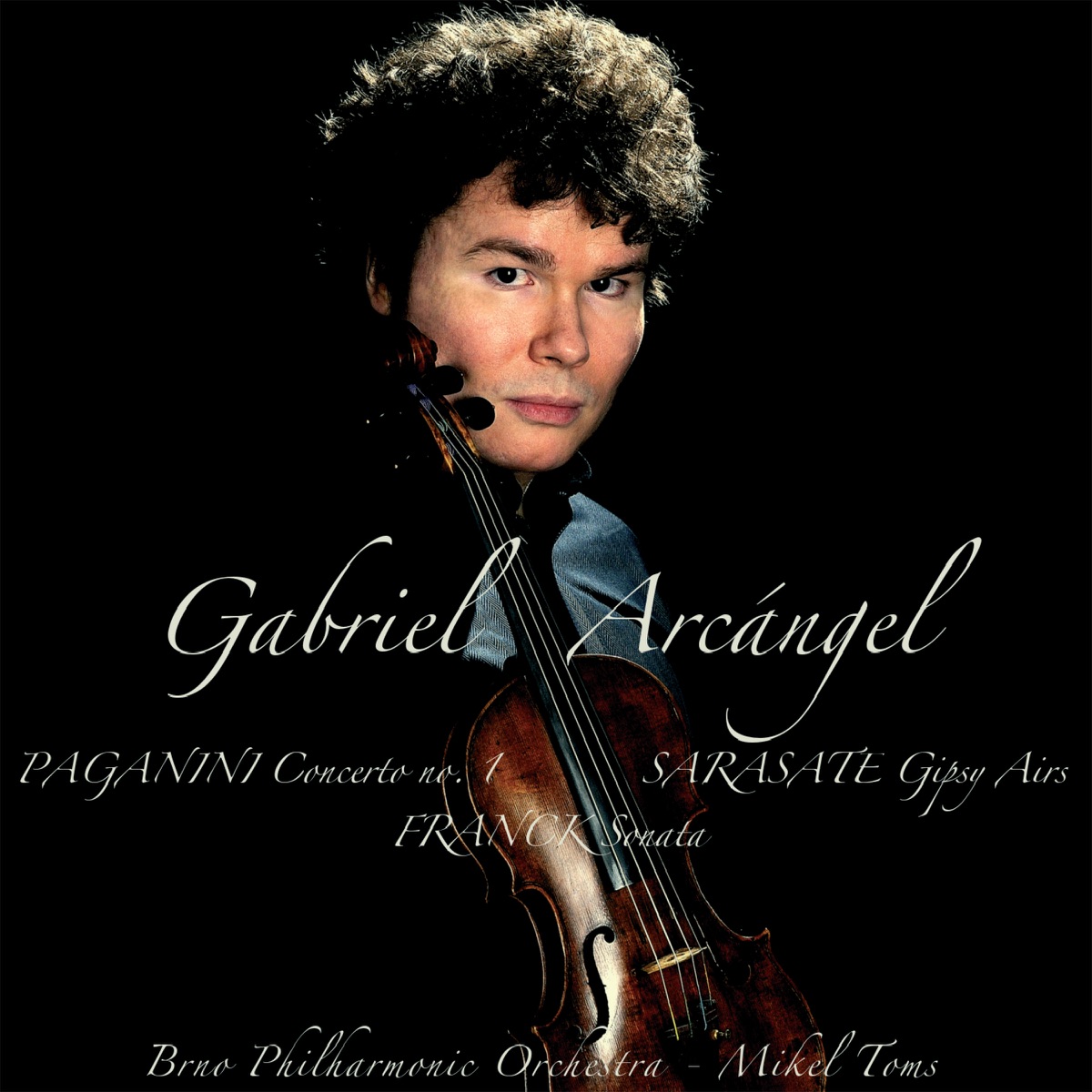 Paganini: Concerto No. 1 in D Major, Op. 6 - Sarasate: Gipsy Airs for Violin and Orchestra, Op. 20 ”Aires Gitanos” - Franck: Sonata in a Major for Violin and Piano by Gabriel Arcángel, Filharmonie Brno & Jorge Robaina album cover