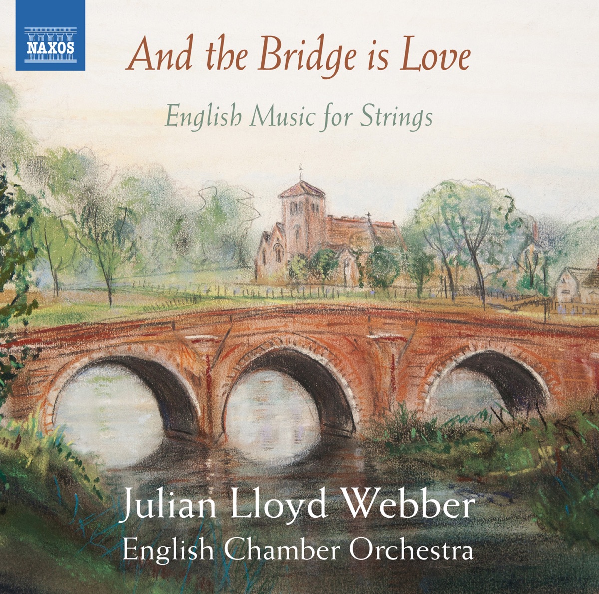 And the Bridge Is Love: English Music for Strings by English Chamber Orchestra & Julian Lloyd Webber album cover