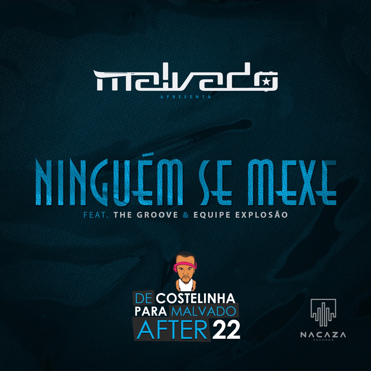Ninguém Se Mexe - Single (feat. The Groove & Equipe Explosão) by DJ Malvado album cover