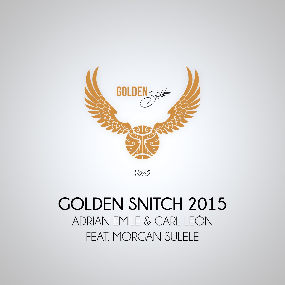 Golden Snitch 2015 (feat. Morgan Sulele) - Single by Adrian Emile & Carl León album cover