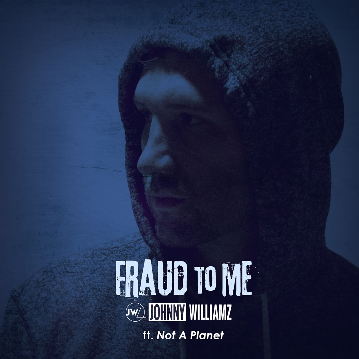 Fraud to Me (feat. Not a Planet) - Single by Johnny Williamz album cover