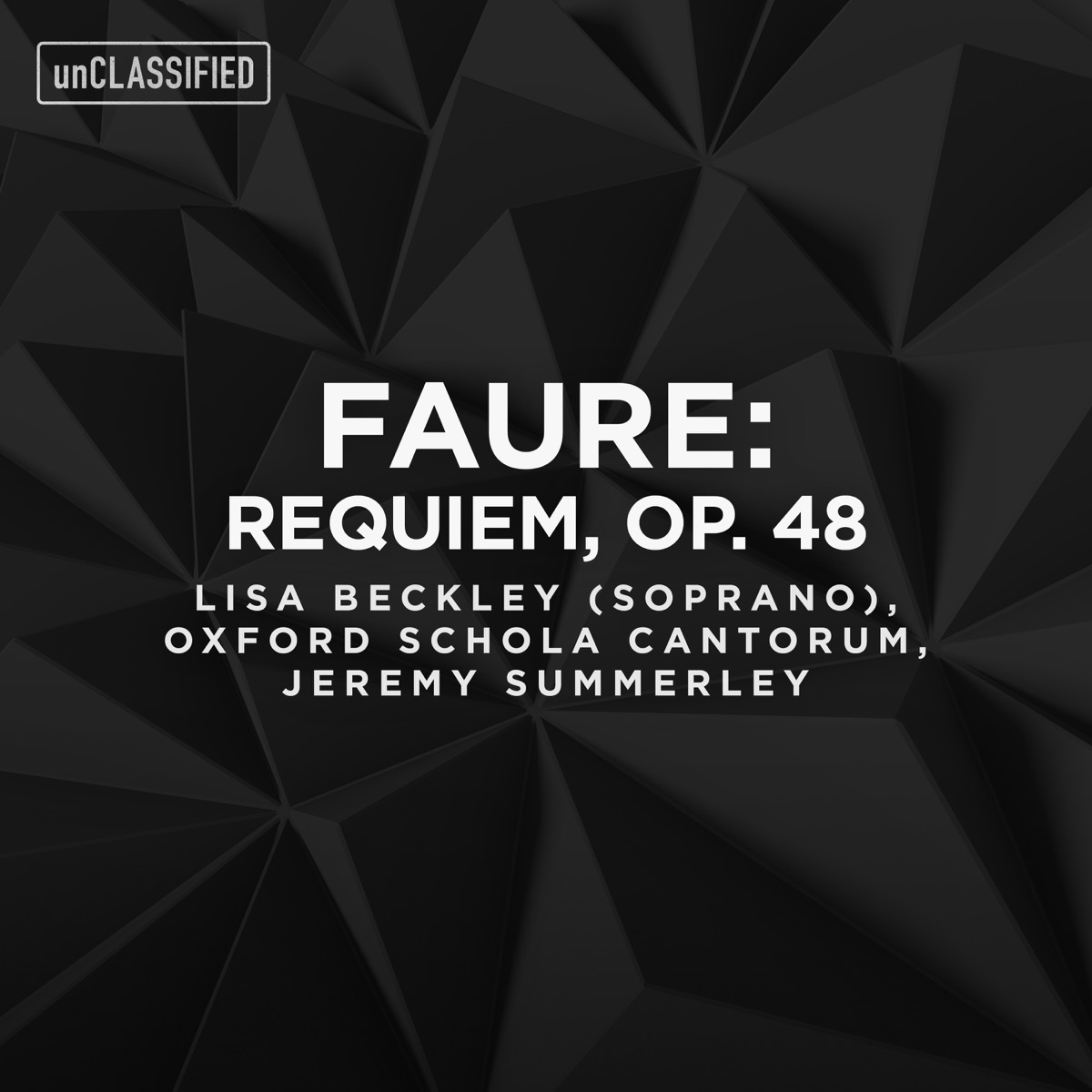 Fauré: Requiem, Op. 48 by Lisa Beckley, Oxford Schola Cantorum & Jeremy Summerly album cover