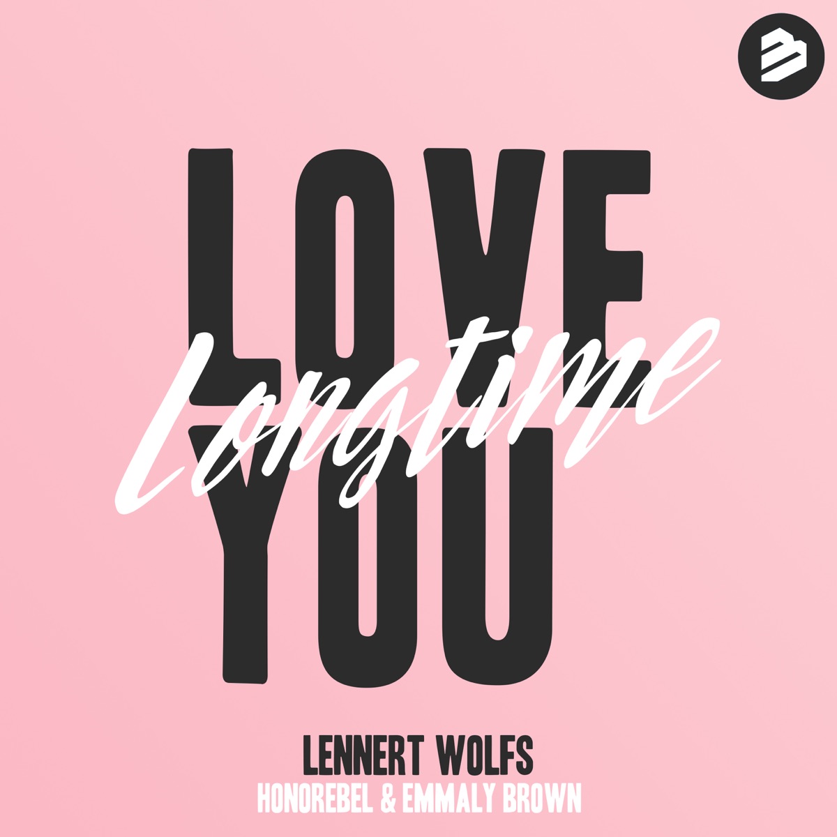 Love You Longtime - Single (Radio Edit) - Single by Lennert Wolfs, Honorebel & Emmaly Brown album cover