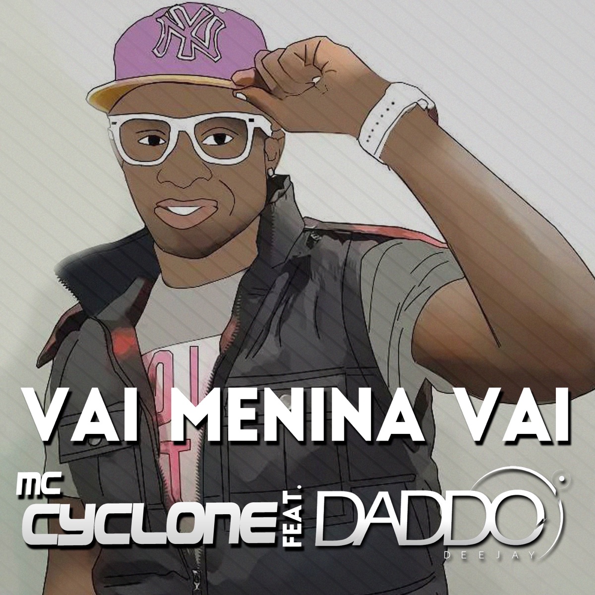 Vai Menina Vai (feat. Daddo DJ) - Single by MC Cyclone album cover
