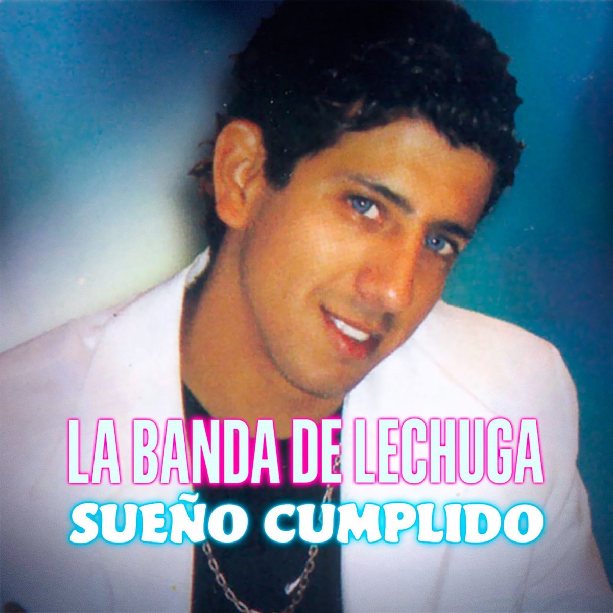 Sueño Cumplido by La Banda De Lechuga album cover