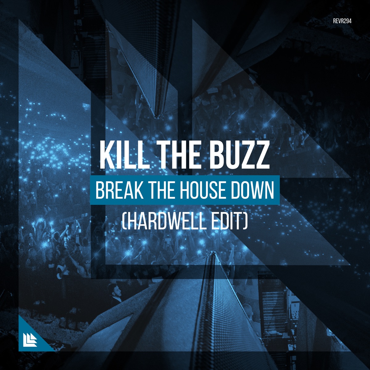Break the House Down (Hardwell Edit) - Single by Kill The Buzz album cover