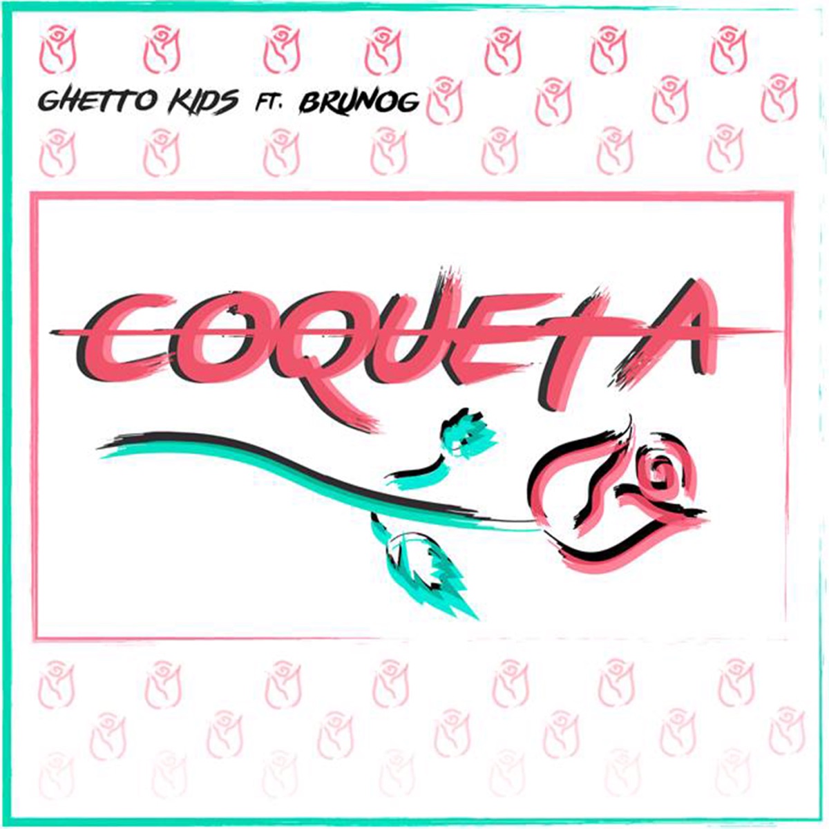 Coqueta (feat. Brunog) - Single by Ghetto Kids album cover