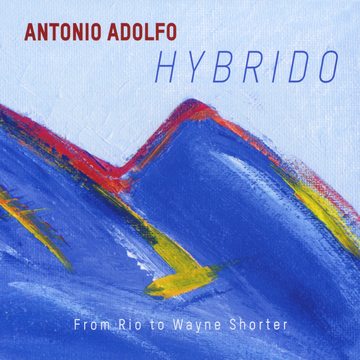Hybrido - From Rio to Wayne Shorter by Antonio Adolfo album cover