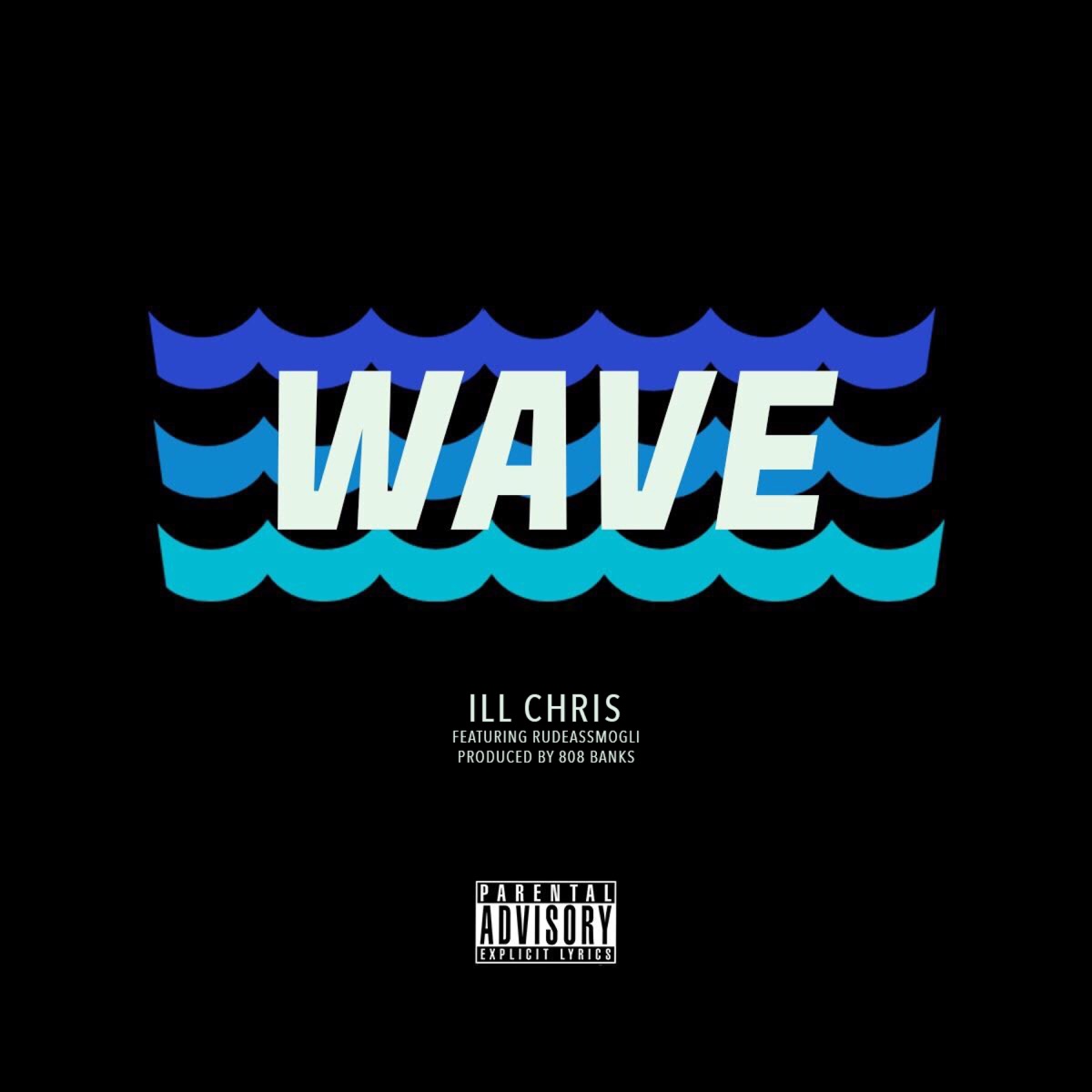 Wave (feat. Rude Ass Mogli) - Single by iLL Chris album cover