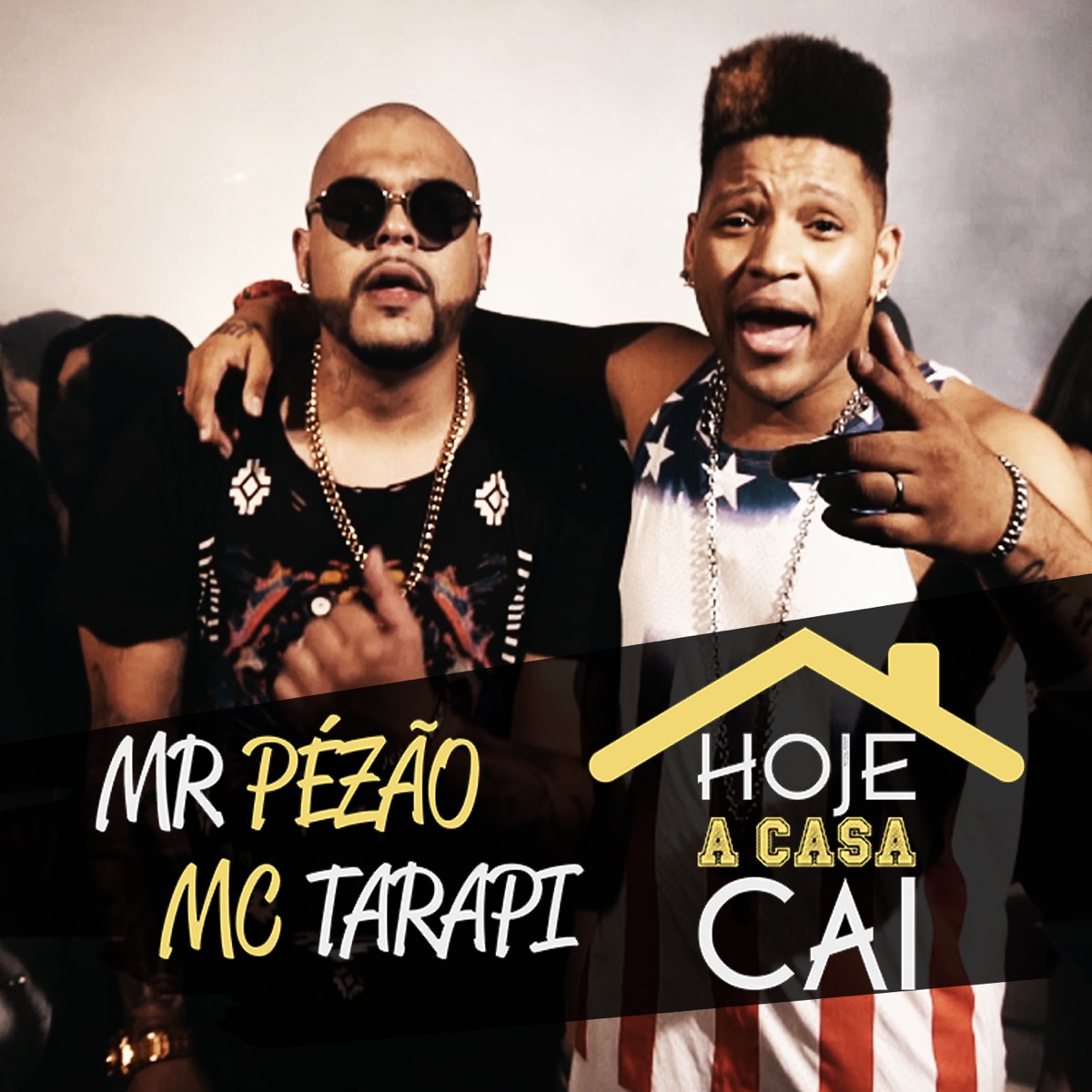 Hoje a Casa Cai (feat. Mc Tarapi) - Single by Mr Pézão album cover