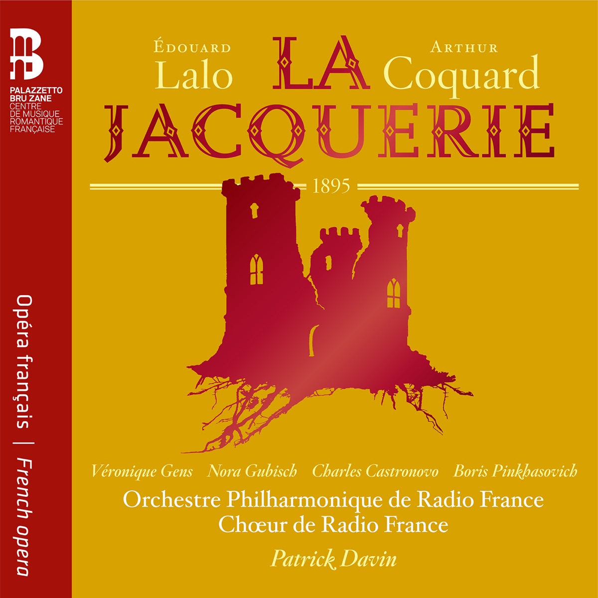 Lalo: La jacquerie (Completed by A. Coquard) [Live] by Véronique Gens, Charles Castronovo, Nora Gubisch, Boris Pinkhasovich, Choeur de Radio France, Orchestre Philharmonique de Radio France & Patrick Davin album cover