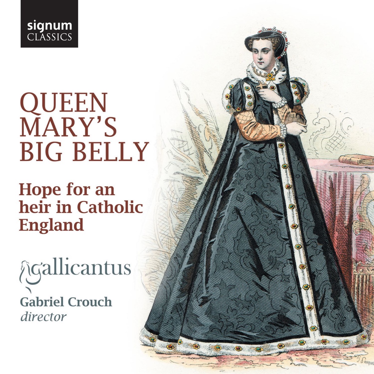 Queen Mary's Big Belly: Hope for an Heir in Catholic England by Gabriel Crouch, Gallicantus & Elizabeth Kenny album cover
