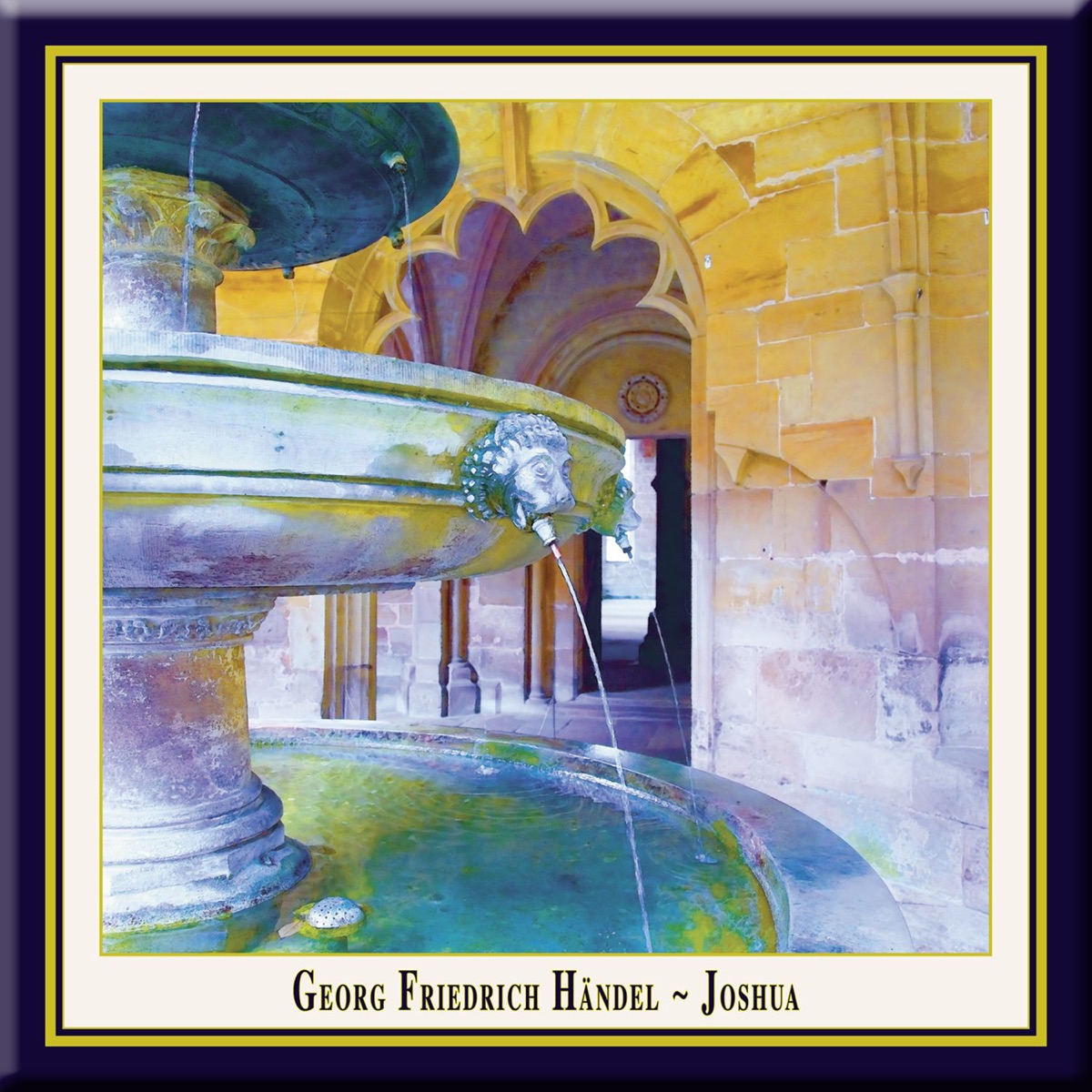 G.F. Handel - Joshua (Unedited Version In English from 1748) by James Rutherford, Mark LeBrocq, David Allsopp, Miriam Allan, Hanoverian Court Orchestra, Hannoversche Hofkapelle & Maulbronn Chamber Choir album cover