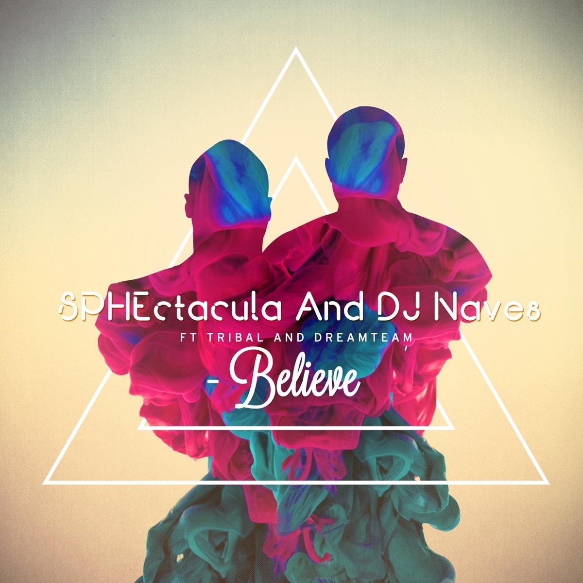 Believe (feat. Tribal & Dreamteam) - Single by Sphectacula & DJ Naves album cover