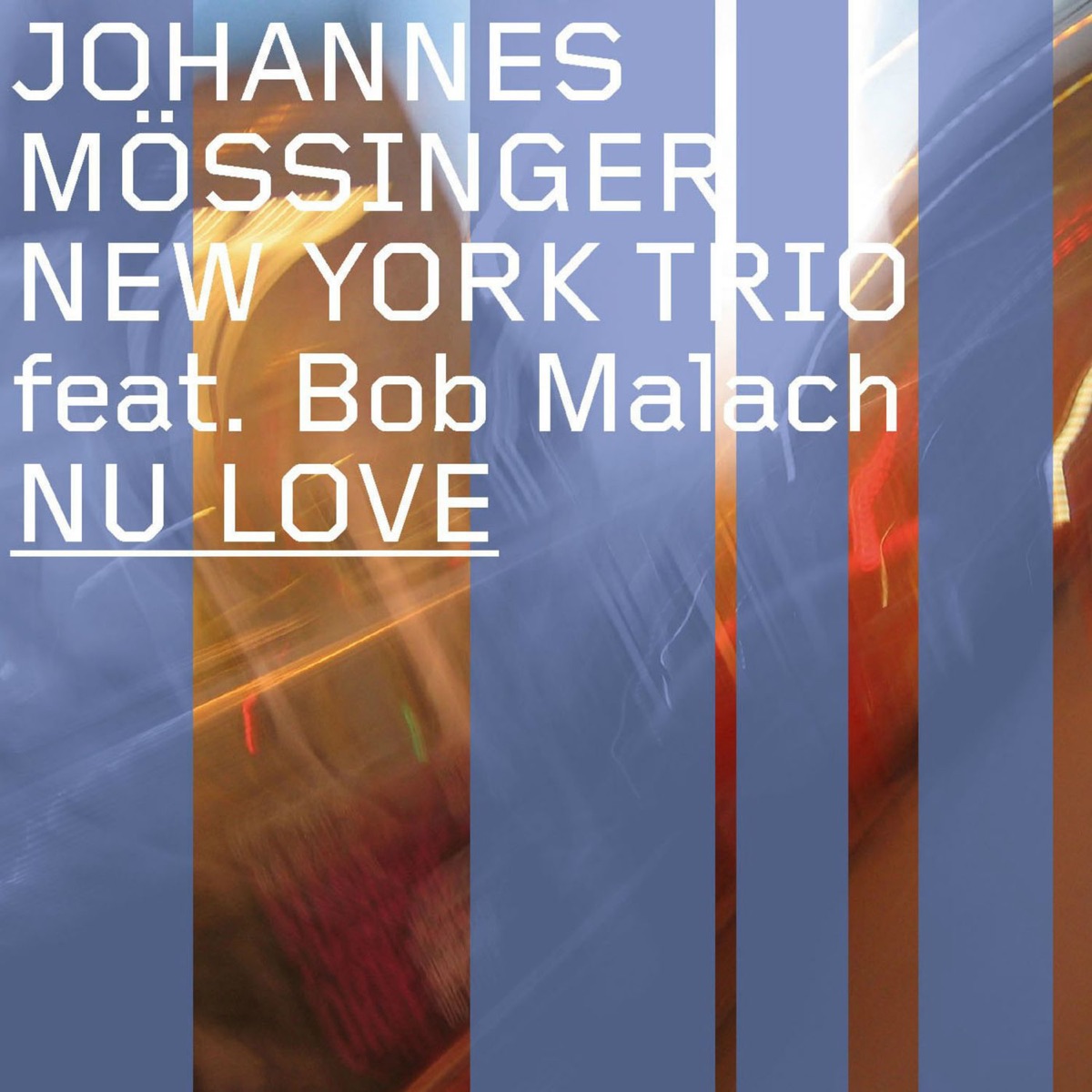 Nu Love (feat. Johannes Mössinger, Kermit Driscoll & Karl Latham) by Johannes Mössinger New York Trio album cover