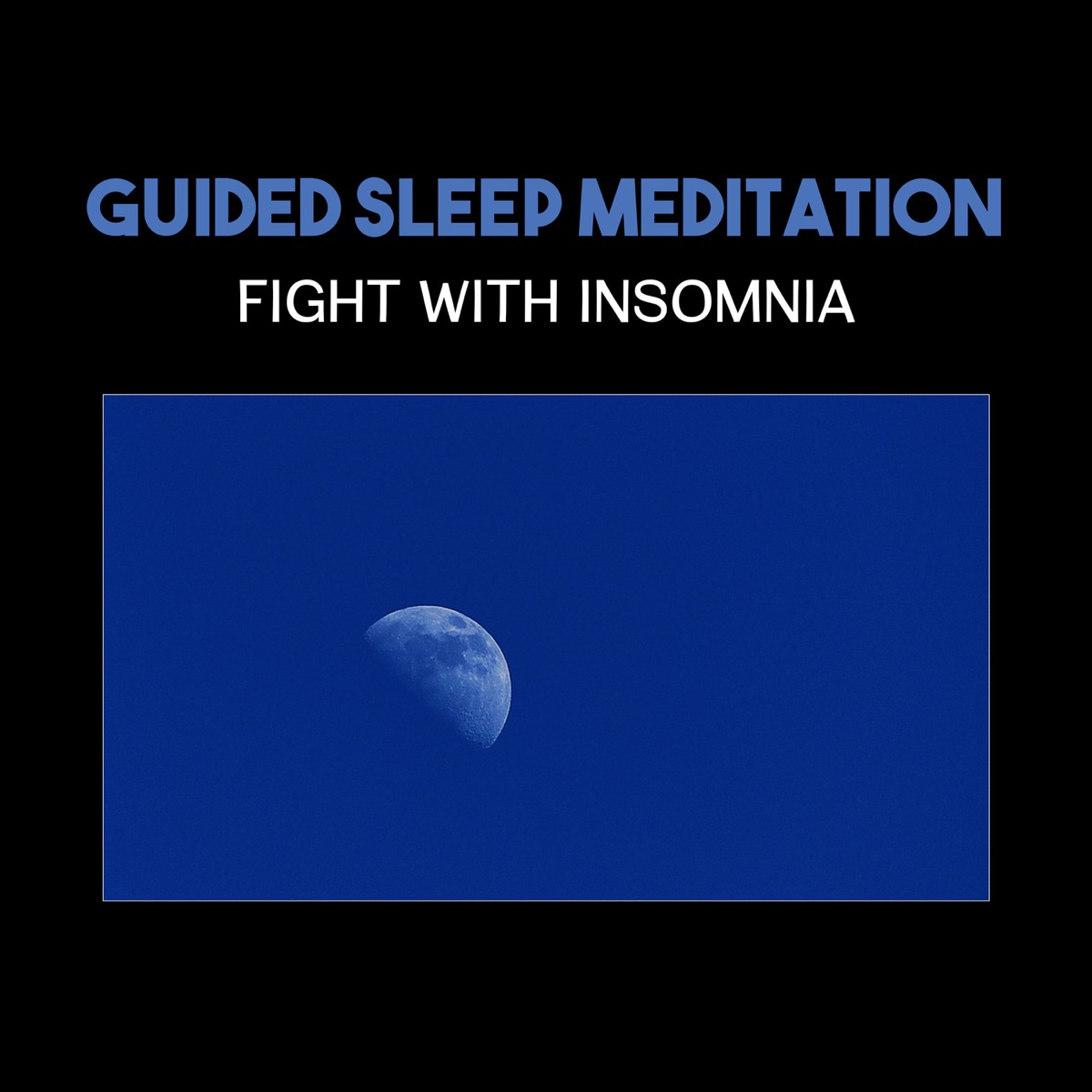 Guided Sleep Meditation: Fight with Insomnia – Blissful Music for Calmness, Deep Rest & Regeneration, Anxiety Stress Free by Deep Sleep Hypnosis Masters album cover