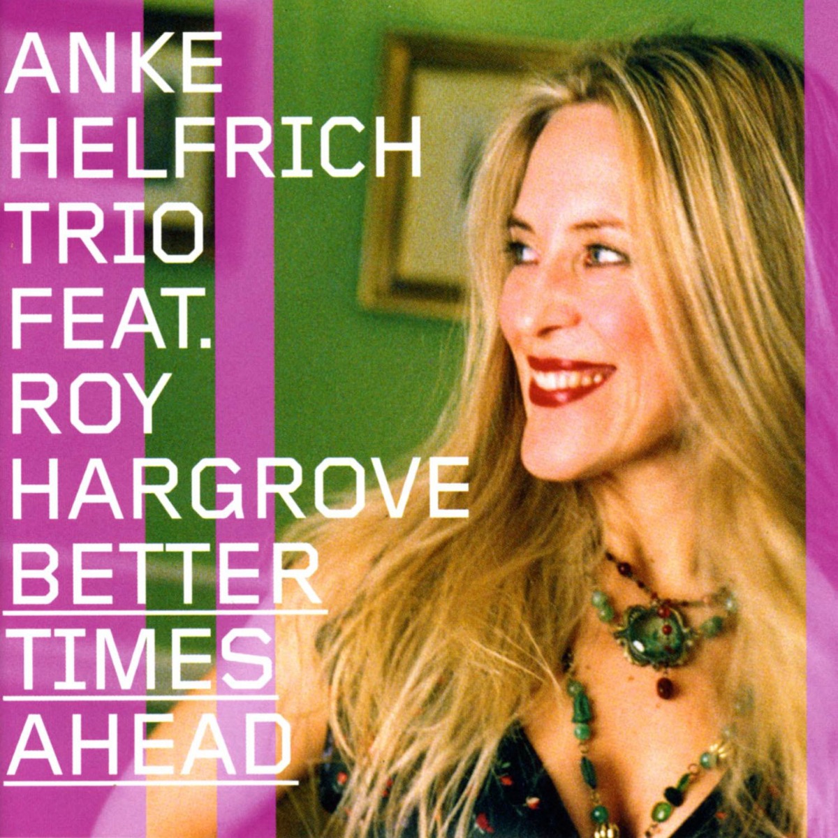 Better Times Ahead (feat. Anke Helfrich, Martin Gjakonovski & Dejan Terzic) by Anke Helfrich Trio album cover