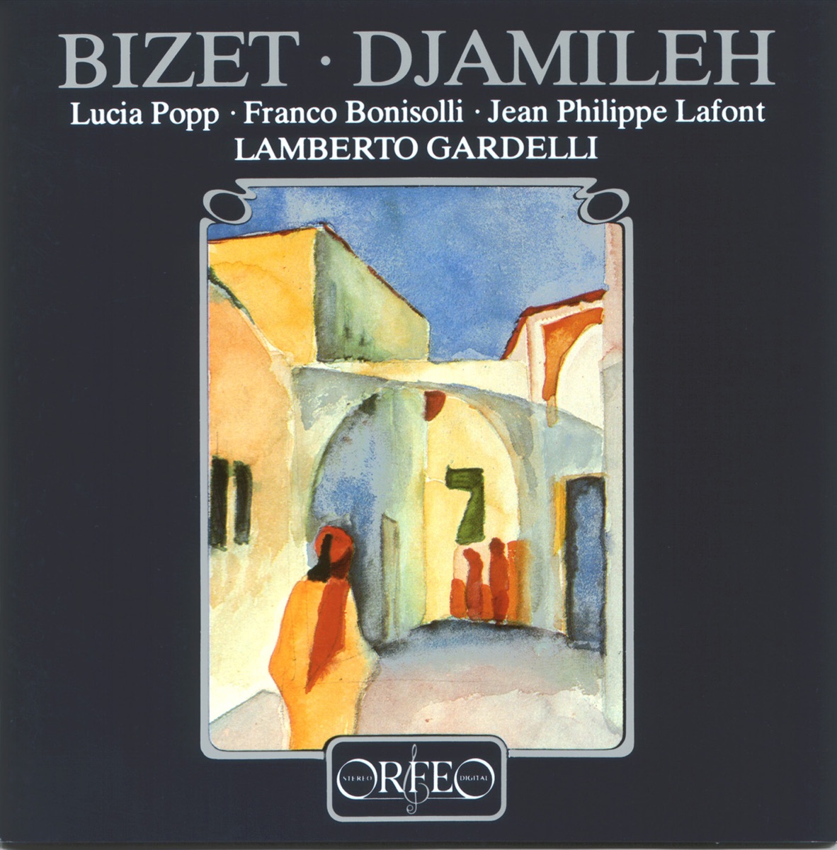 Bizet: Djamileh by Franco Bonisolli, Jean-Philippe Lafont, Jacques Pineau, Lucia Popp, Bavarian Radio Chorus, Lamberto Gardelli & Munich Radio Orchestra album cover