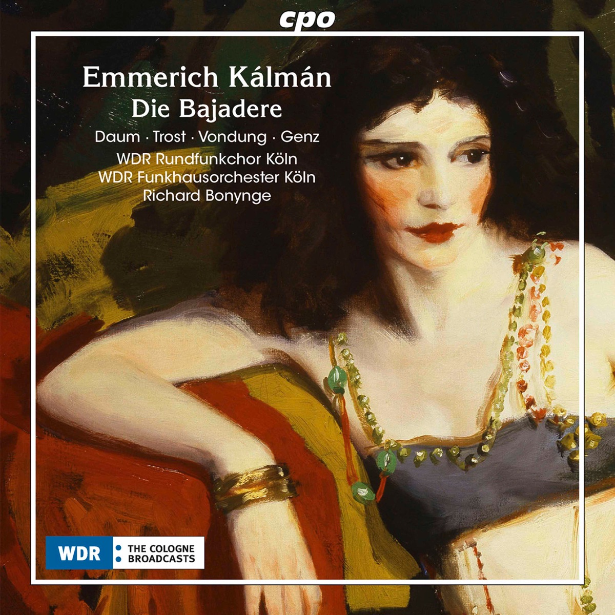 Kálmán: Die Bajadere by Heike Susanne Daum, Rainer Trost, Anke Vondung, Stephan Genz, WDR Funkhausorchester Köln & Richard Bonynge album cover