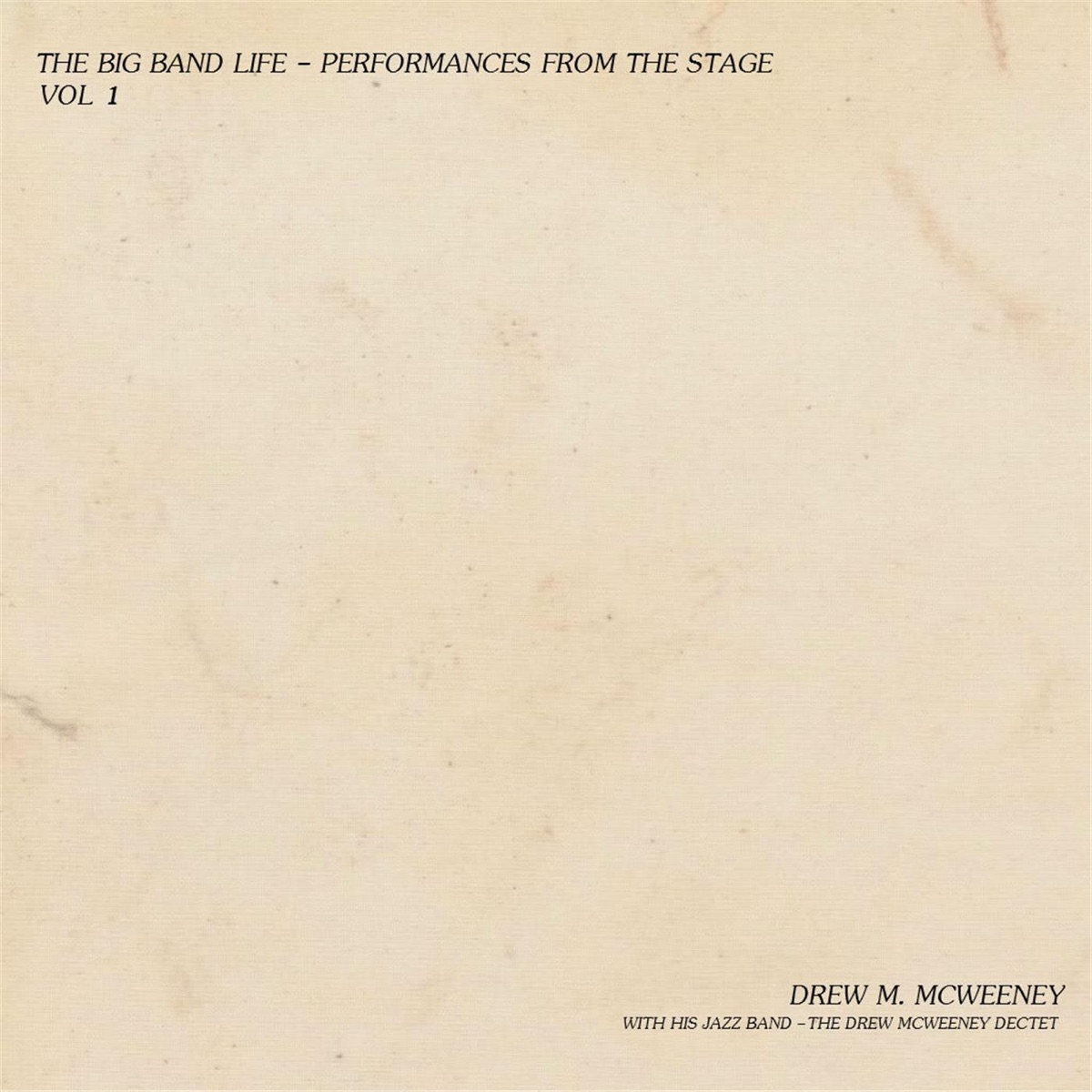 The Big Band Life, Vol. 1: Performances From the Stage - Single by The Drew McWeeney Dectet album cover