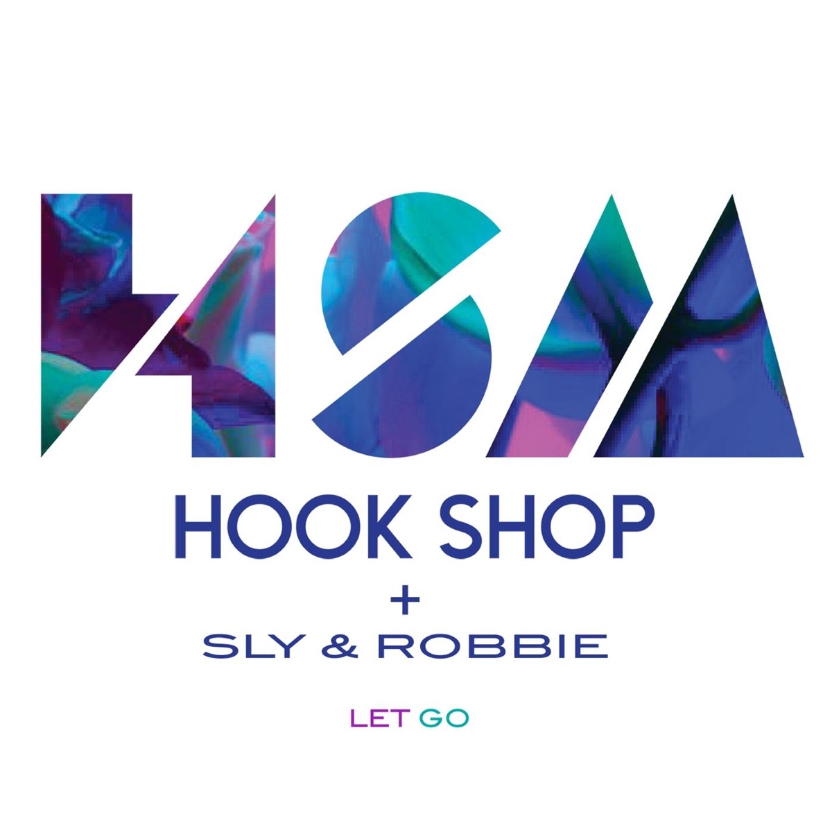 Let Go (feat. Young J & Anarahk) - Single by Hook Shop & Sly & Robbie album cover