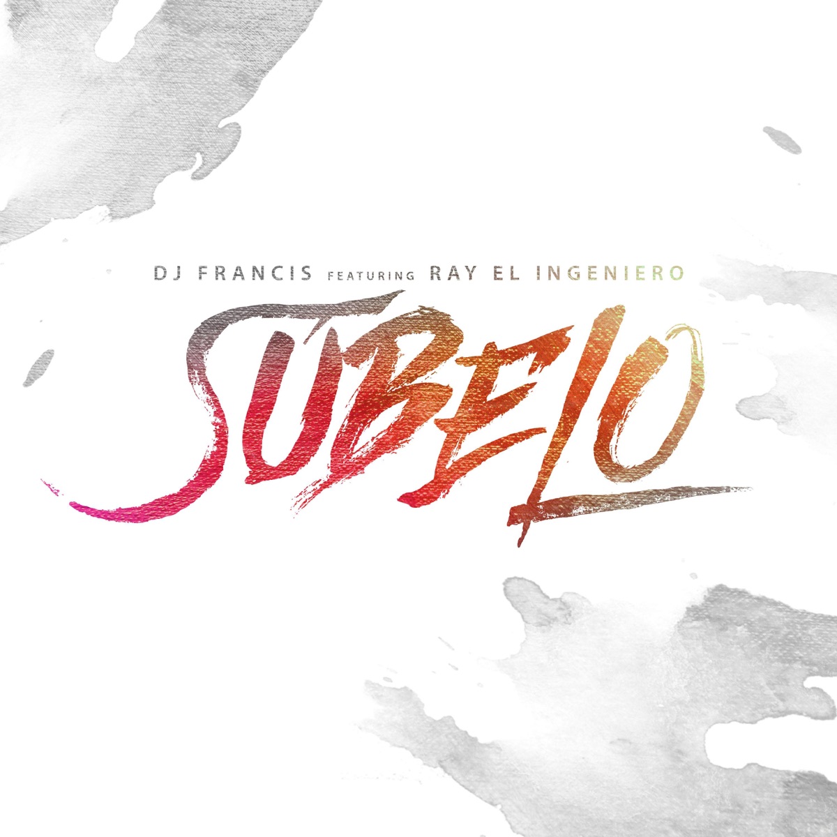 Subelo (feat. Ray El Ingeniero) - Single by DJ Francis album cover