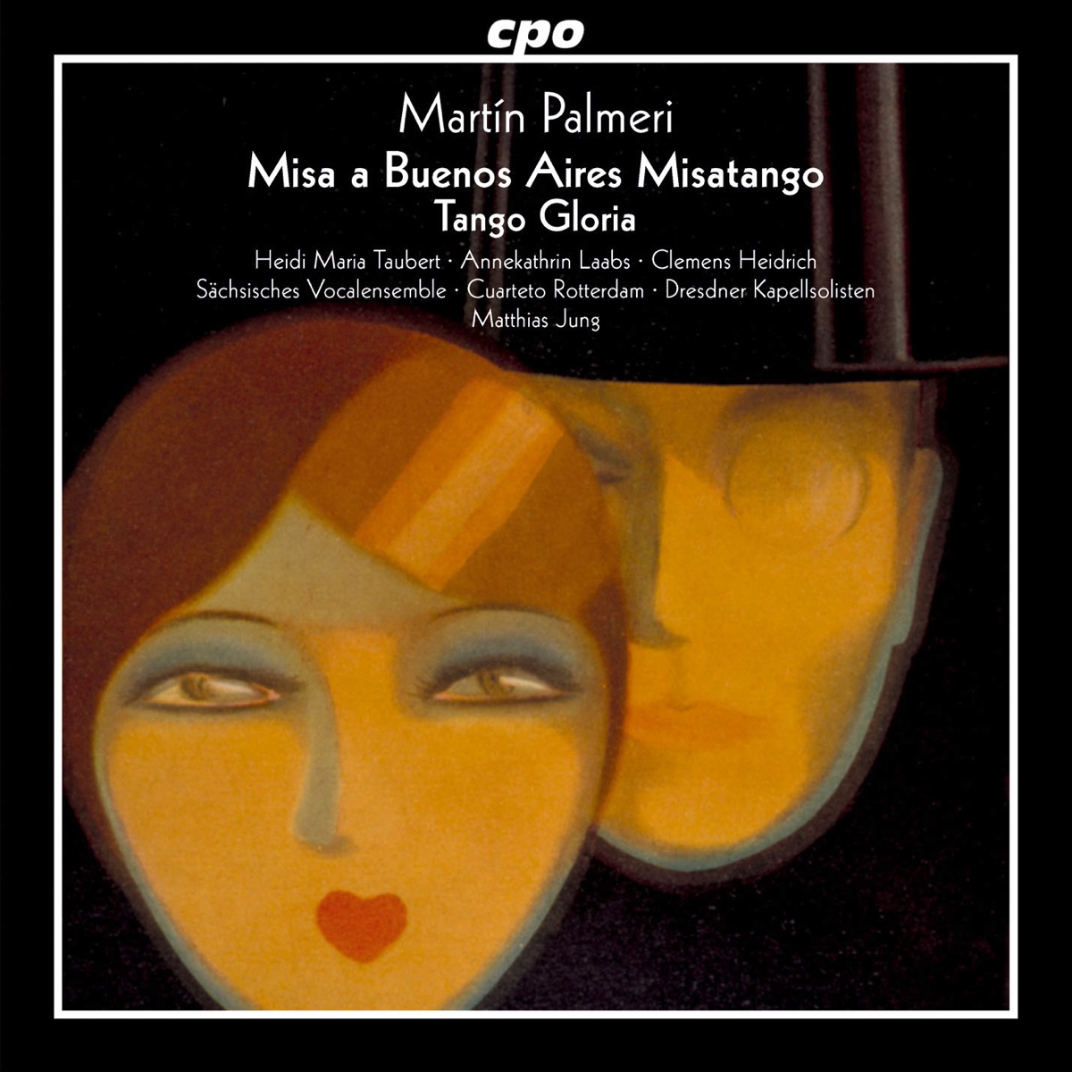 Martín Palmeri: Misa a Buenos Aires "Misatango" & Tango Gloria by Sächsisches Vokalensemble, Cuarteto Rotterdam, Dresdner Kapellsolisten & Matthias Jung album cover