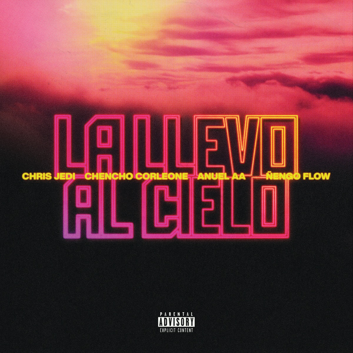 La Llevo Al Cielo - Single by Chris Jedi, Chencho Corleone, Anuel AA & Ñengo Flow album cover
