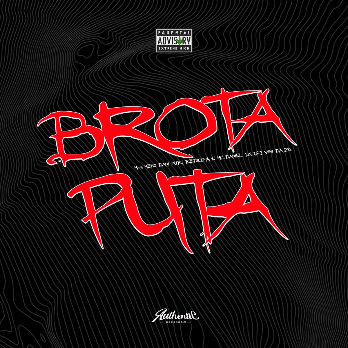 Brota Puta (feat. Yuri Redicopa & MC Meno Dani) - Single by DJ VINI DA ZO & MC Daniel DN album cover