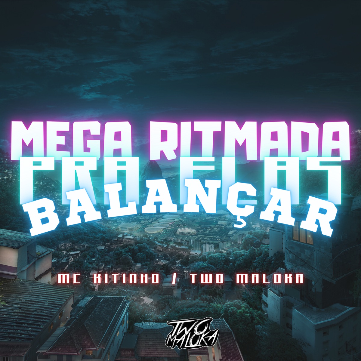 Mega Ritmada pra Elas Balançar - Single by Two Maloka & mc kitinho album cover