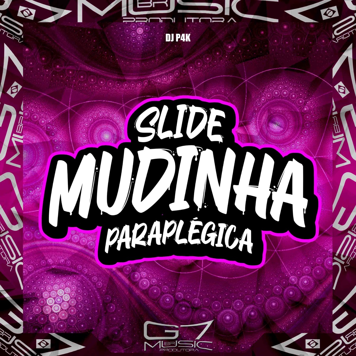 Slide Mudinha Paraplégica - Single by DJ P4K & G7 MUSIC BR album cover