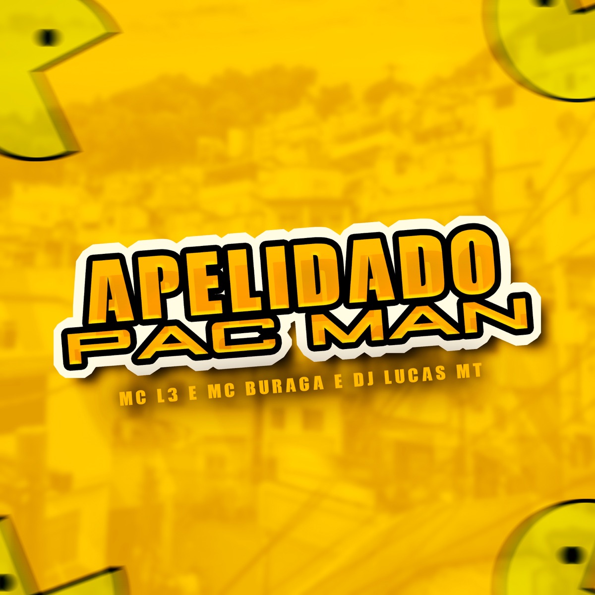 Apelidado Pac-Man - Single by DJ LUCAS MT & Mc Buraga album cover