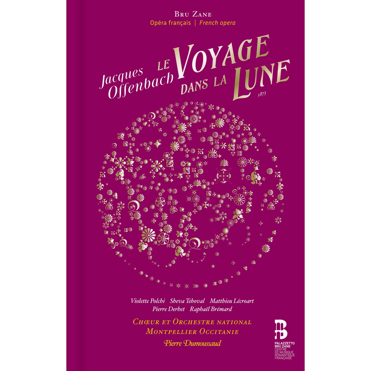 Offenbach: Le voyage dans la lune by Pierre Dumoussaud, Chœur national Montpellier Occitanie, Opéra Orchestre national de Montpellier Occitanie & Violette Polchi album cover