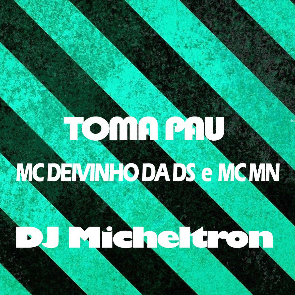 Toma Pau - Single by MC MN, Mc Deivinho Da Ds & Dj MICHEL TRON album cover
