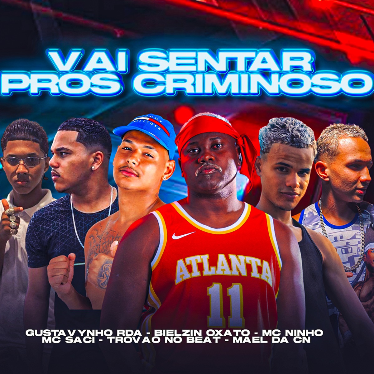 Vai Sentar Pros Criminoso (feat. Bielzin oxato, Mael da CN, Mc Ninho & MC Saci) - Single by Gustavynho RDA & Trovão no Beat album cover